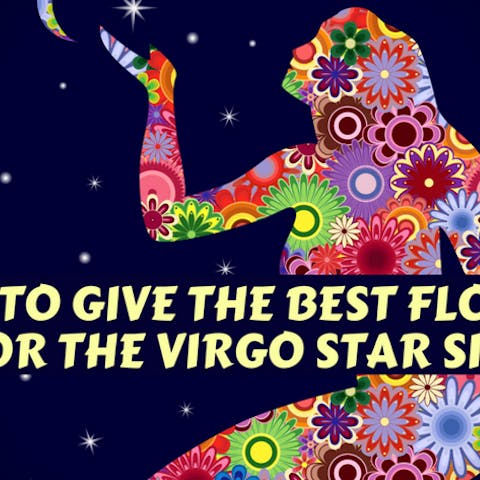 How To Give The Best Flowers For The Virgo Star Sign